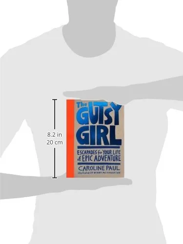 The Gutsy Girl: Escapades For Your Life of Epic Adventure